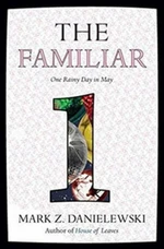 The Familiar 1 - Mark Z Danielewski