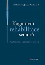 Kognitivní rehabilitace seniorů - Jaroslav Veteška, et al., Vostrý Michal - e-kniha