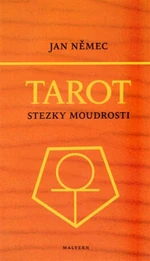 Tarot aneb Stezky moudrosti - Jan Němec