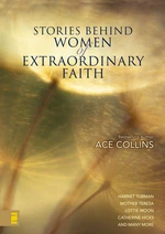 Stories Behind Women of Extraordinary Faith