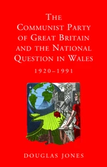 The Communist Party of Great Britain and the National Question in Wales, 1920-1991