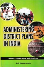 Administering District Plans in India Issues, Constraints and Choices