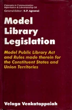 Model Library Legislation Model Public Library Act and Rules Made Therein for the Constituent States and Union Territories (Concepts in Communication