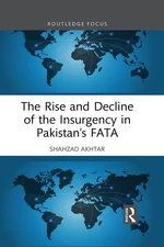 The Rise and Decline of the Insurgency in Pakistanâs FATA