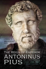The Reign of Emperor Antoninus Pius, AD 138â161