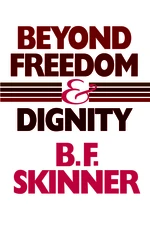 Beyond Freedom and Dignity