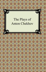 The Plays of Anton Chekhov