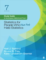 Study Guide to Accompany Salkind and Freyâ²s Statistics for People Who (Think They) Hate Statistics