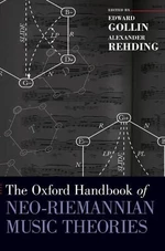 The Oxford Handbook of Neo-Riemannian Music Theories