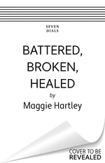 Battered, Broken, Healed