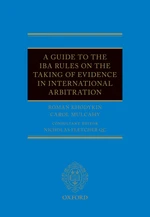 A Guide to the IBA Rules on the Taking of Evidence in International Arbitration