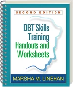 DBTÂ® Skills Training Handouts and Worksheets, Second Edition