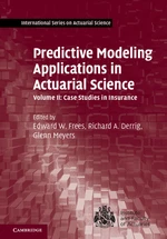 Predictive Modeling Applications in Actuarial Science