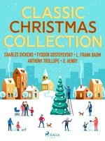 Classic Christmas Collection - Charles Dickens, O. Henry, Lyman Frank Baum, Trollope Anthony - e-kniha