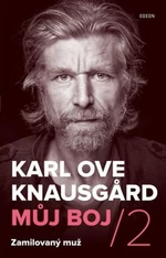 Můj boj 2: Zamilovaný muž (Defekt) - Karl Ove Knausgard