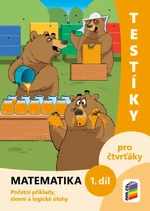 Testíky pro čtvrťáky – matematika, 1. díl (barevný pracovní sešit)