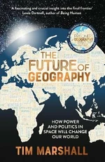 The Future of Geography - Tim Marshall