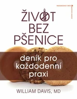 Život bez pšenice: deník pro každodenní praxi (Defekt) - William R. Davis