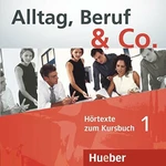 Alltag, Beruf & Co. 1 - Audio CDs zum Kursbuch - Norbert Becker, Jörg Braunert