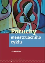 Poruchy menstruačního cyklu - Petr Křepelka