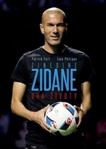 Zinedine Zidane Dva životy - Jean Philippe, Patrick Fort