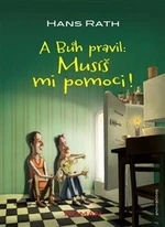 A Bůh pravil: Musíš mi pomoci! - Hans Rath