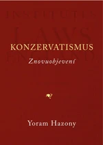 Konzervatismus / Znovuobjevení - Yoram Hazony