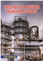Ethics and Value in Industrial Organization Psychology