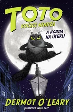 Toto - kočičí nindža a kobra na útěku - Dermot O'Leary