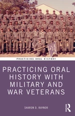 Practicing Oral History with Military and War Veterans