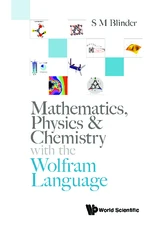 Mathematics, Physics & Chemistry With The Wolfram Language