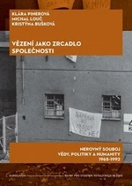 Vězení jako zrcadlo společnosti - Klára Pinerová, Michal Louč, Kristýna Bušková