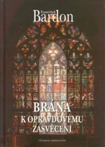 Brána k opravdovému zasvěcení - František Bardon