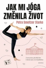 Jak mi jóga změnila život - Smeltzer Petra