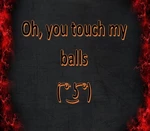 Oh, you touch my balls Steam CD Key