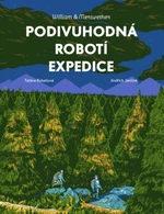 Podivuhodná robotí expedice - Taťána Rubášová, Jindřich Janíček