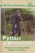 Pytláci v Beskydech - Richard Sobotka