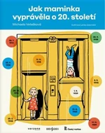 Jak maminka vyprávěla o 20. století - Lenka Jasanská, Michaela Vetešková