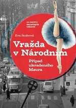 Vražda v Národním & Případ ukradeného Maura - Eva Štolbová