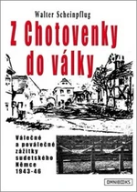 Z Chotovenky do války - Scheinpflug Walter