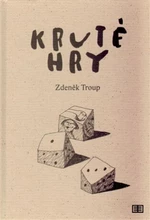 Kruté hry - Zdeněk Troup, Eva Šebíková