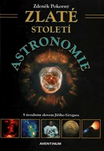 Zlaté století astronomie - Zdeněk Pokorný