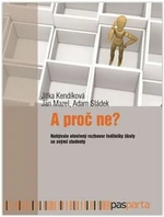 A proč ne? - Jitka Kendíková, Jan Mazel, Adam Sládek