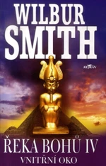 Řeka bohů IV. Vnitřní oko - Wilbur Smith