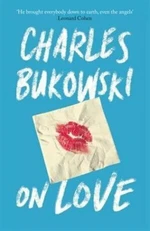 On Love - Charles Bukowski