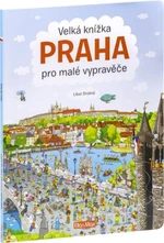 Velká knížka PRAHA pro malé vypravěče - Libor Drobný, Alena Viltová
