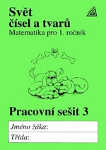 Svět čísel a tvarů Pracovní sešit 3 - Alena Hošpesová