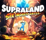 Supraland Six Inches Under EU Steam CD Key