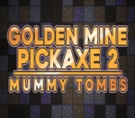 Golden Mine Pickaxe 2: Mummy Tombs Steam CD Key