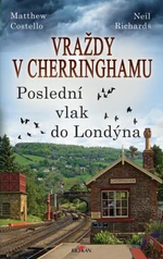 Vraždy v Cherringhamu - Poslední vlak do Londýna - Matthew Costello, Neil Richards